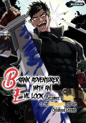 Cover of B-Rank Adventurer With an Evil Look Becomes a Daddy to the Protagonist and His Childhood Friends